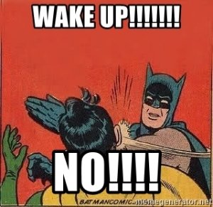 wake-up-no.jpg
