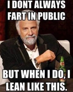 IDontAlwaysFartInPublic.jpg