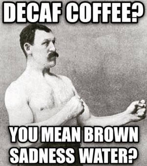 Decaf-Why.jpg