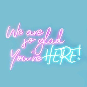 WE ARE SO GLAD YOU'RE HERE.jpeg