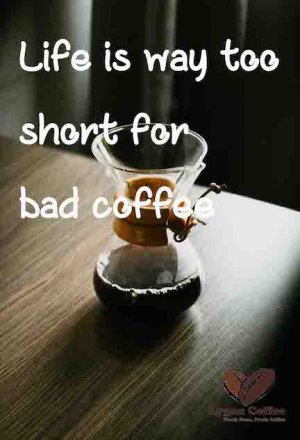 Life-is-way-too-short-for-bad-coffee copy.jpg