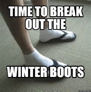Time-To-Break-Out-The-Winter-Boots-Funny-Boots-Meme-Picture[1].jpg