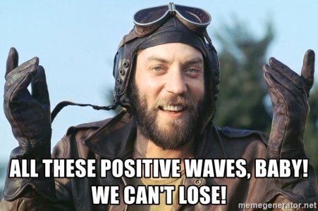 all-these-positive-waves-baby-we-cant-lose.jpg