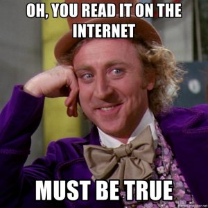 oh-you-read-it-on-the-internet-must-be-true.jpg