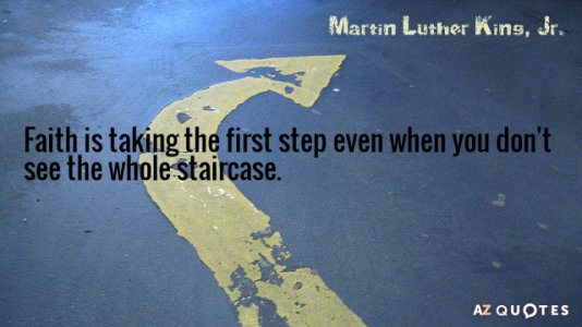 Quotation-Martin-Luther-King-Jr-Faith-is-taking-the-first-step-even-when-you-don-15-89-71.jpg