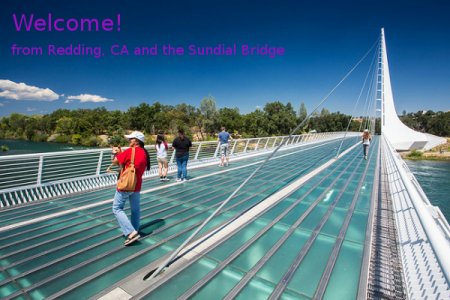 WelcomeSundialBridgeReddingCA.jpg WelcomeSundialBridgeReddingCA.jpg