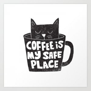 coffee-is-my-safe-place-pbe-prints[1].jpg