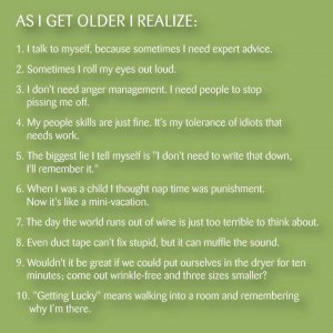 as I get older i realize.jpg