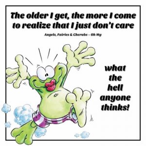 The older I get.jpg