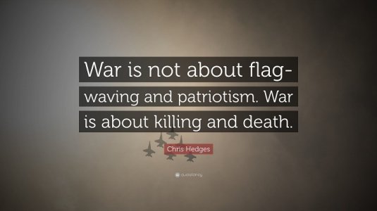 1207831-Chris-Hedges-Quote-War-is-not-about-flag-waving-and-patriotism-War.jpg