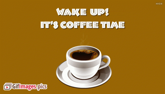 wake-up-its-coffee-time-52650-117714.gif