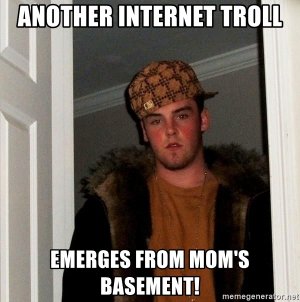 another-internet-troll-emerges-from-moms-basement.jpg