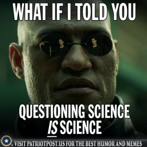 questioning science IS science.jpeg