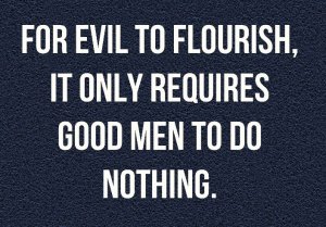 evil to flourish.JPG