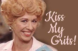 Kiss my grits.jpeg