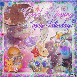 Good Morning! Enjoy Saturday!.gif