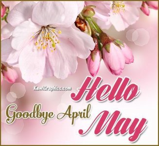 Hello May And Goodbye April.jpeg