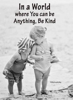 288859-In-A-World-Where-You-Can-Be-Anything-Be-Kind.jpg