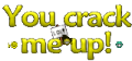 you crack me up.png you crack me up.png