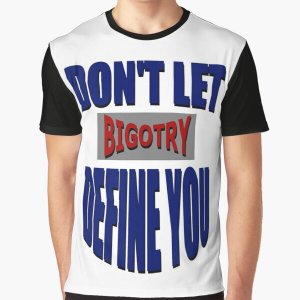 dont let bigotry define you.jpg