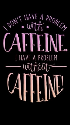 HD-wallpaper-caffeine-problem-i-want-coffee-coffee-love-for-coffee-lovers-funny-coffee-quotes-...jpg