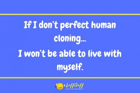 human-cloning-joke-laffgaff.jpg