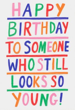 Colorful-Lettering-You-Look-Young-Funny-Birthday-Card_369ZZB9977_05_kindlephoto-21502426.jpg