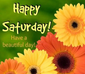 189220-Happy-Saturday-Have-A-Beautiful-Day.jpg
