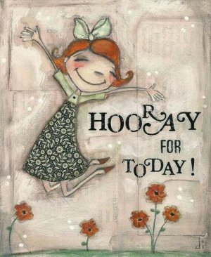 hooray for today.jpg