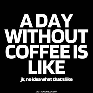 day without coffee.jpg