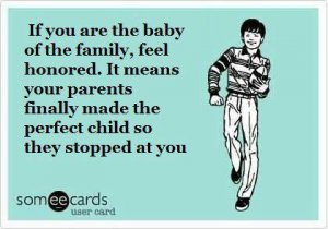 If-you-are-the-baby-of-the-family.jpg