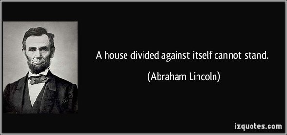 quote-a-house-divided-against-itself-cannot-stand-abraham-lincoln-112610.jpg quote-a-house-divided-against-itself-cannot-stand-abraham-lincoln-112610.jpg