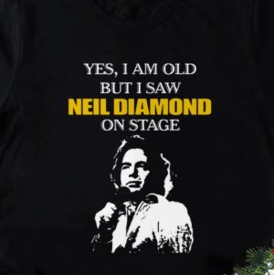 Nice-Yes-I-Am-Old-But-I-Saw-Neil-Diamond-Songwriter-On-Stage-shirt_1-1.jpg