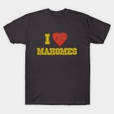 I love Mahomes! - Patrick Mahomes Kansas City Chiefs - T-Shirt | TeePublic