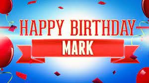 Happy Birthday Mark - YouTube