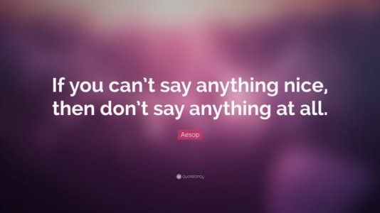 285866-Aesop-Quote-If-you-can-t-say-anything-nice-then-don-t-say-anything.jpg