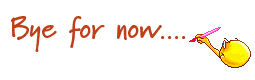 Bye for now  pen.gif