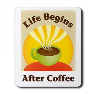 life_begins_after_coffee_mousepad.jpg