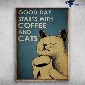 Cat-Lover-Cat-And-Coffee-Good-Day-Starts-With-Coffee-And-Cats.jpg