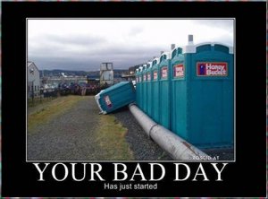 your bad day has just started.jpg