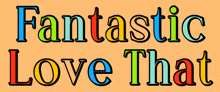 fantastic-lovethat.gif