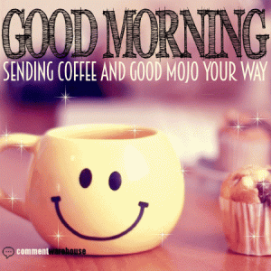 good-morning-sending-coffee-and-good-mojo-your-way-glitter-graphic.gif