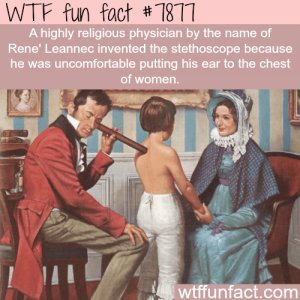 the-stethoscope-because-he-was-uncomfortable-putting-his-ear-to-the-chest-of-women-wtffunfactcom.jpg
