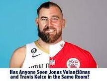 kelce-valanciunas2.jpg