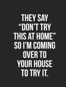 ndonottryathome.jpg