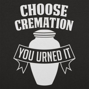 choosecremation-t-shirt-tn-750x750.jpg