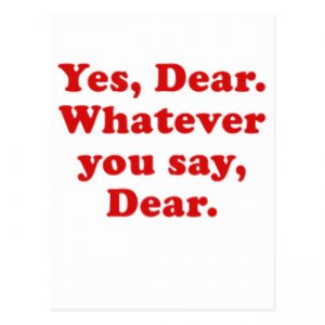 yes_dear_whatever_you_say_dear_postcard-r303e4448d31f45f29fd7f1bacfc2685c_vgbaq_8byvr_324.jpg