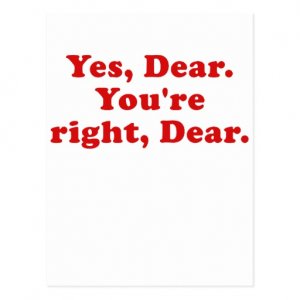 yes_dear_youre_right_dear_postcard-r3d2575413cbe44abacf11c876592766f_vgbaq_8byvr_512.jpg