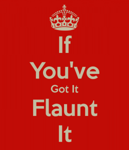 if-you-ve-got-it-flaunt-it-2.png
