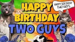 Happy Birthday Two Guys! Crazy Cats Say ...